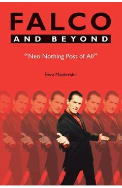 Coperta cărții 'Falco and Beyond: Neo Nothing Post of All - Ewa Mazierska'