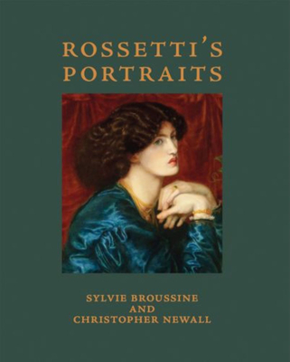Rossetti's Portraits - Christopher Newall