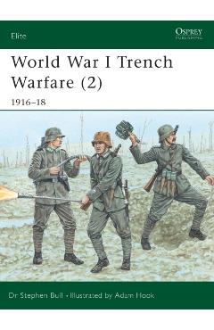Coperta cărții 'World War I Trench Warfare (2): 1916 18 - Stephen Bull'