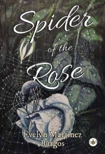 Spider of the Rose - Evelyn Martnez Burgos