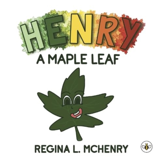 Henry, A Maple Leaf - Regina L. Mchenry