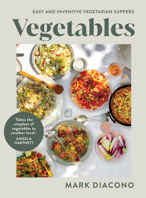 Vegetables: Easy and Inventive Vegetarian Suppers - Diacono Mark