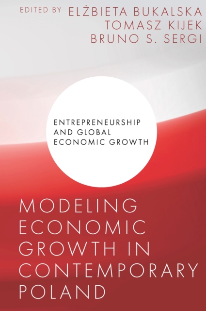Modeling Economic Growth in Contemporary Poland - Elżbieta Bukalska
