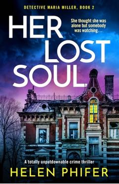 Coperta cărții 'Her Lost Soul: A totally unputdownable crime thriller - Helen Phifer'