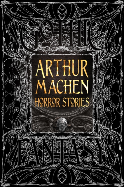 Arthur Machen Horror Stories - Arthur Machen