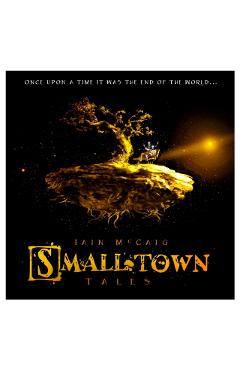 Coperta cărții 'Smalltown Tales - Iain Mccaig'