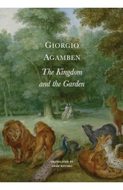 The Kingdom and the Garden - Giorgio Agamben