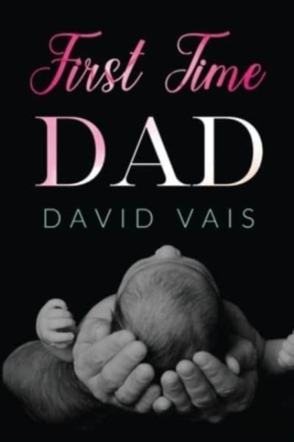 First time dad - David Vais