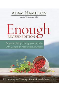 Coperta cărții 'Enough Stewardship Program Guide Revised Edition: Discovering Joy Through Simplicity and Generosity - Adam Hamilton'