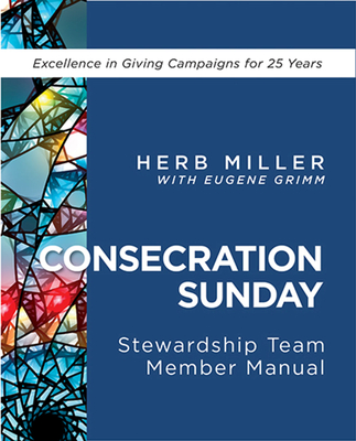Consecration Sunday Stewardship Team Member Manual - Herb Miller