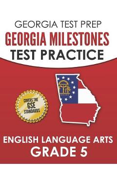 Coperta cărții 'GEORGIA TEST PREP Georgia Milestones Test Practice English Language Arts Grade 5: Complete Preparation for the Georgia'