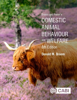 Broom and Fraser's Domestic Animal Behaviour and Welfare - Donald M. Broom