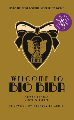 Welcome to Big Biba: Inside the Most Beautiful Store in the World - Alwyn W. Turner