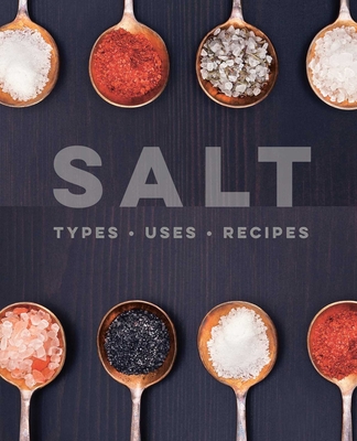 Salt: Types - Uses - Recipes - Ryland Peters & Small