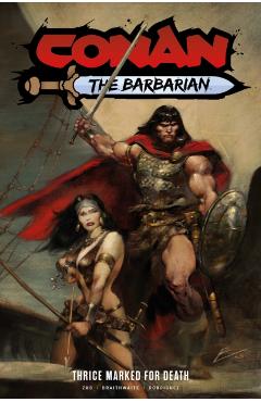 Conan the Barbarian: Thrice Marked for Death - Jim Zub