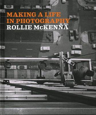 Making a Life in Photography: Rollie McKenna - Jessica D. Brier
