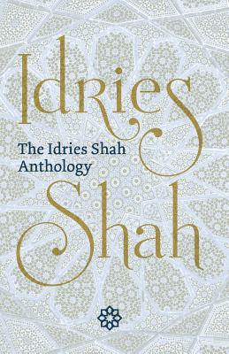 The Idries Shah Anthology - Idries Shah
