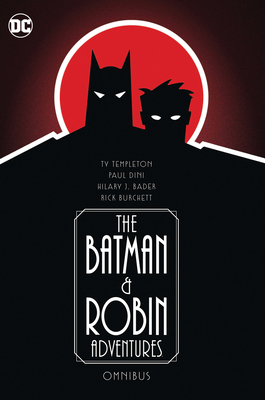 The Batman and Robin Adventures Omnibus - Paul Dini