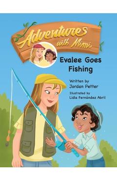 Coperta cărții 'Adventures with Mimi: Evalee Goes Fishing - Jordan Petter'