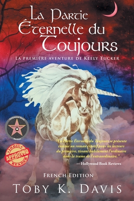 La Partie Éternelle du Toujours - La Première Aventure de Keely Tucker - Toby K. Davis