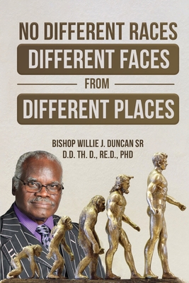 No Different Races, Different Faces from Different Places: The Earth Divided Peleg / Division Genesis 10:25 - Bishop Willie J. Duncan