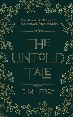 The Untold Tale - J. M. Frey