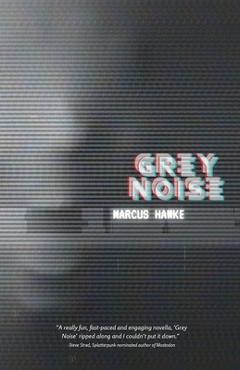 Coperta cărții 'Grey Noise - Marcus Hawke'