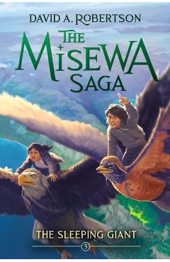 The Sleeping Giant: The Misewa Saga, Book Five - David A. Robertson