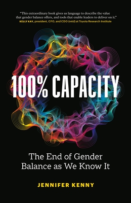 100% Capacity: The End of Gender Balance as We Know It - Jennifer Kenny