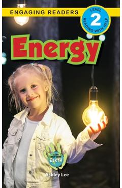 Coperta cărții 'Energy: I Can Help Save Earth (Engaging Readers, Level 2) - Ashley Lee'