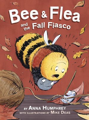 Bee & Flea and the Fall Fiasco - Anna Humphrey