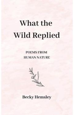 What the Wild Replied - Hemsley