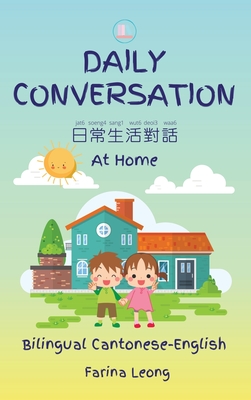 Daily Conversation At Home (Bilingual Cantonese-English) - Farina Leong