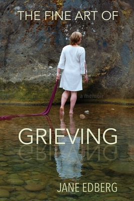 Coperta cărții 'The Fine Art of Grieving - Jane Edberg'