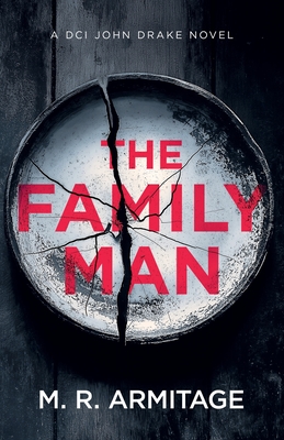 The Family Man: A gripping serial killer thriller - M. R. Armitage