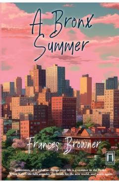 Coperta cărții 'A Bronx Summer - Frances Browner'