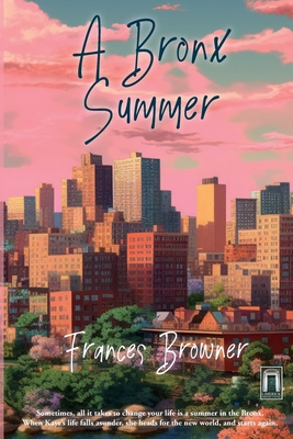 A Bronx Summer - Frances Browner