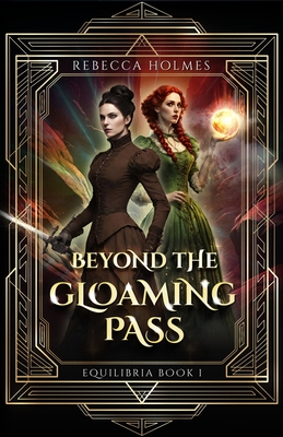 Beyond the Gloaming Pass - Rebecca Holmes