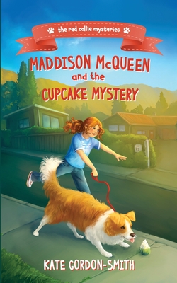 Maddison McQueen and the Cupcake Mystery - Kate Gordon-smith
