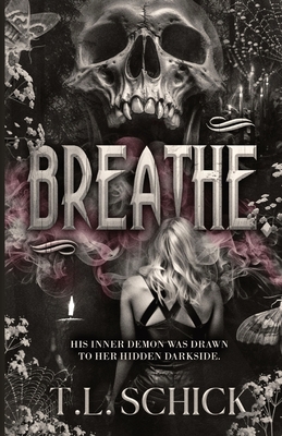 Breathe. - T. L. Schick