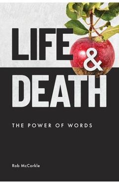 Coperta cărții 'Life & Death: The Power of Words - Rob Mccorkle'