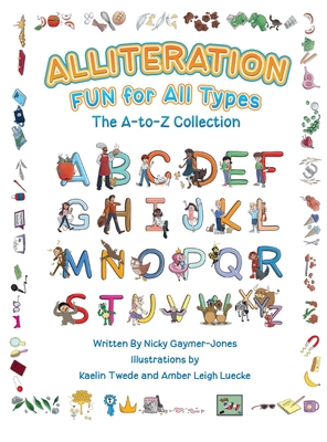 Alliteration Fun For All Types: The A to Z Collection - Nicky Gaymer-jones