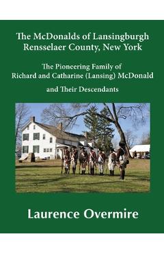 Coperta cărții 'The McDonalds of Lansingburgh, Rensselaer County, New York: The Pioneering Family of Richard and Catharine (Lansing)'