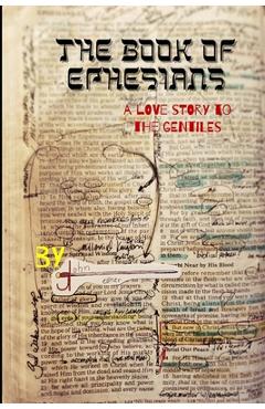 Coperta cărții 'The Book of Ephesians: a love story to the Gentiles - John Eisner'