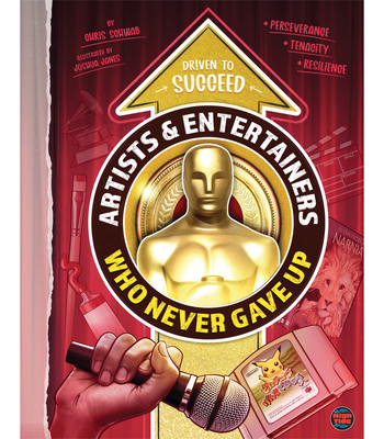 Artists & Entertainers Who Never Gave Up, Grades 4 - 9 - Chris Schwab
