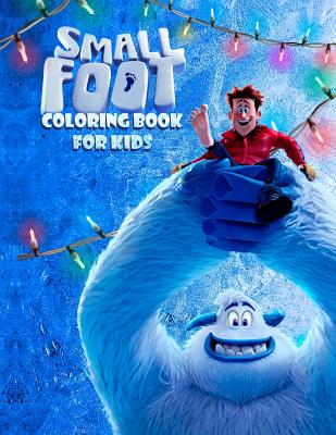 Small Foot Coloring Book for Kids: Color Your Favourite Characters from the Small Foot Movie! (Migo, Meechee, Percy, Kolka, Gwangi and Others) - Inspireda Kim