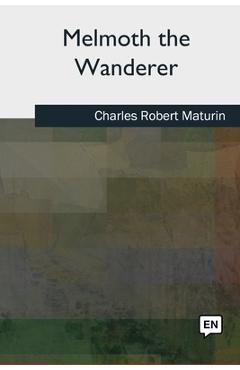 Poza produsului Melmoth the Wanderer - Charles Robert Maturin