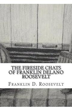 Coperta cărții 'The Fireside Chats of Franklin Delano Roosevelt - Franklin D. Roosevelt'