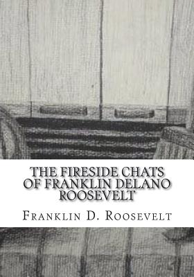 Coperta cărții 'The Fireside Chats of Franklin Delano Roosevelt - Franklin D. Roosevelt'