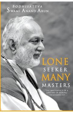 Coperta cărții 'Lone Seeker Many masters - Swami Anand Arun'